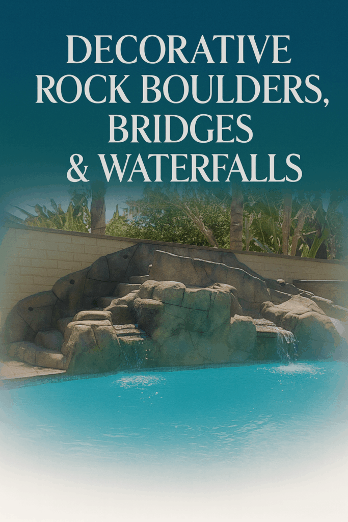 Pool-Side Water Features: Hand Crafted Boulders, Waterfalls, Bridges & Slides